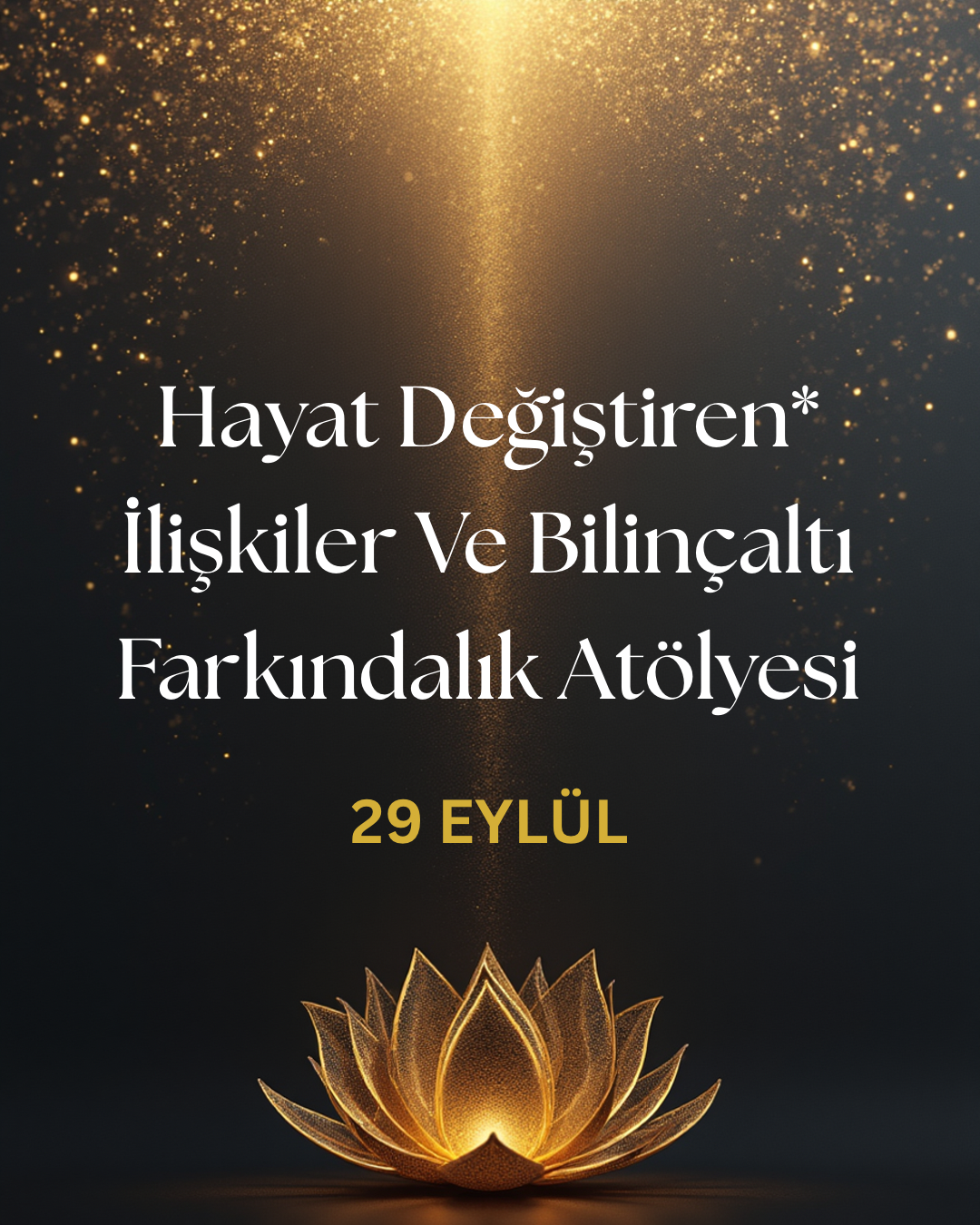 Hayat Değiştiren İlişkiler ve Bilinçaltı Farkındalık Eğitimi Ve Atölyesi- 29 Eylül