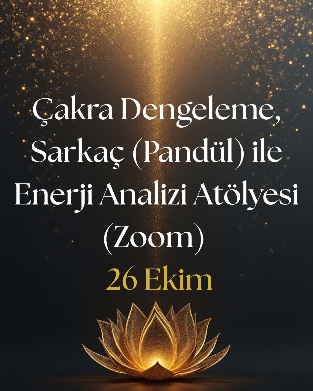 Çakra Dengeleme & Sarkaç (Pandül) ile Enerji Analizi Atölyesi (Zoom) -26 Ekim