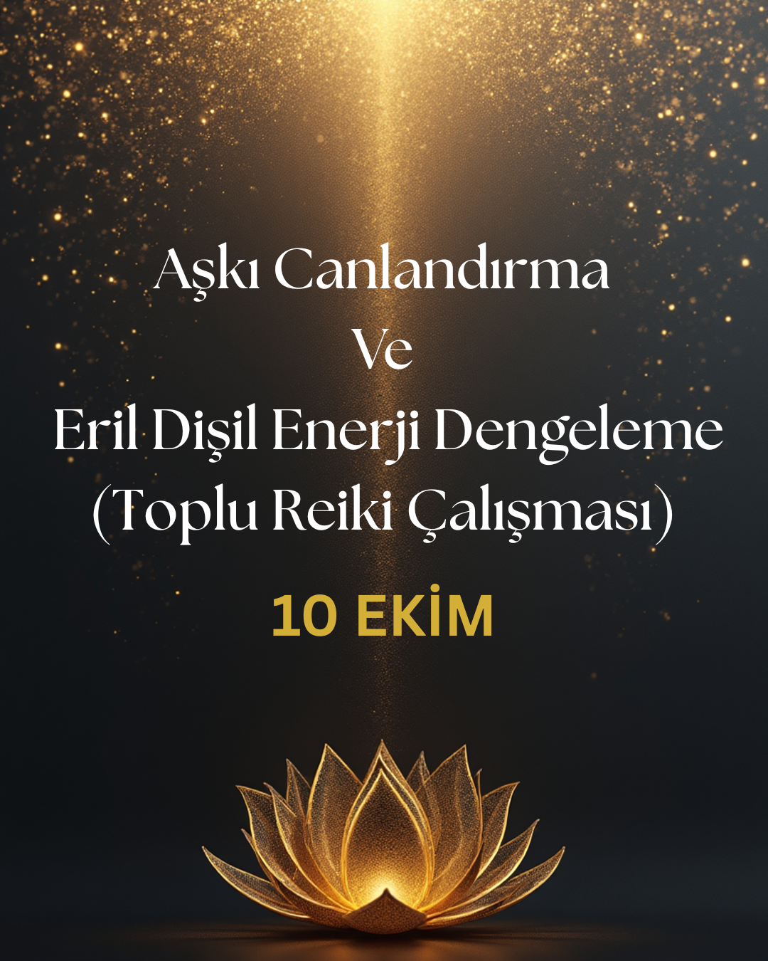 Aşkı Canlandırma Ve Eril Dişil Enerji Dengeleme : 10 Ekim Toplu Şifa Çalışması