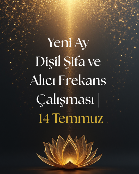 Dişil Enerji Dengeleme & Almaya Alan Açma Reiki Şifası (14 Temmuz)
