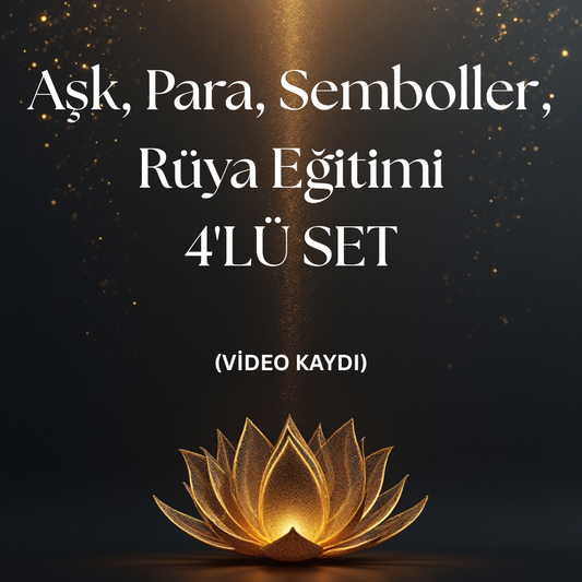 4’LÜ EĞİTİM PAKETİ-Aşk,Para, Semboller, Rüya-VİDEO KAYDI