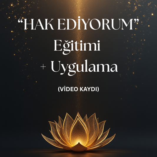 “HAK EDİYORUM” Eğitimi + Uygulama -VİDEO KAYDI