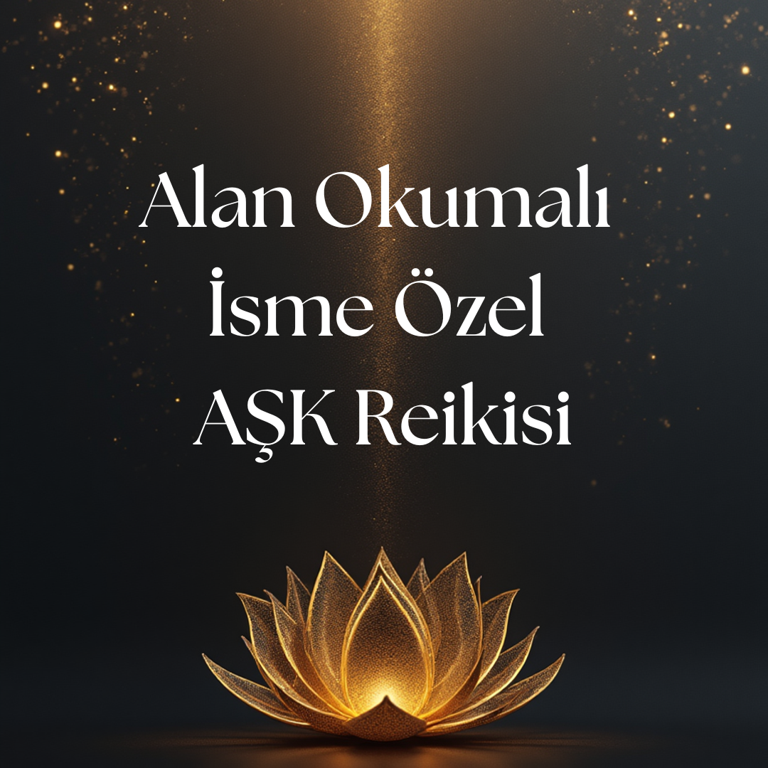 Alan Okumalı İsme Özel Aşk Reikisi