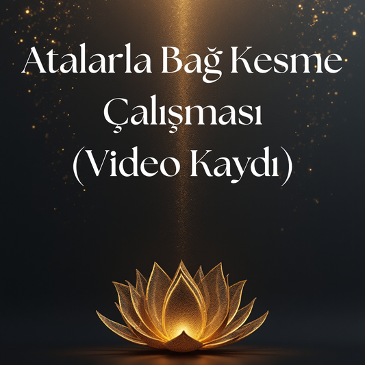 Atalarla Bağ Kesme Çalışması-VİDEO KAYDI YÖNLENDİRMELİ